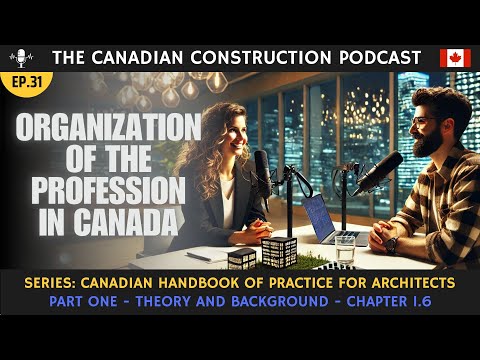 Ep 31 - CHOP Series: Chapter 1.6 Organization of the Profession in Canada (for architects)