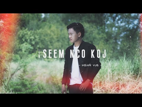 MENG​ VUE​ -​ TSEEM​ NCO​ KOJ​ (official) New​ song​ 2021-2022