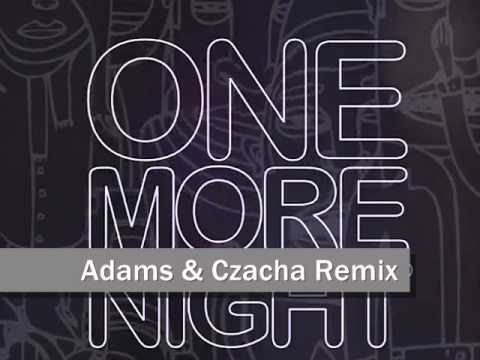 Maroon 5 - One More Night (Adams & Czacha Remix)