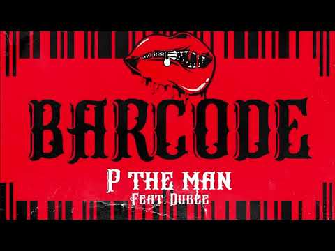 P The Man-Barcode produced by The Mekanix feat;Dubee