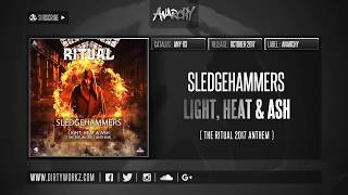 Sledgehammers - Light, Heat & Ash (The Ritual 2017 Anthem) (Official HQ Preview)
