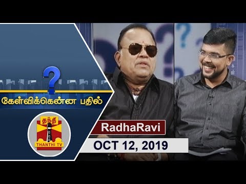 (12/10/2019) Kelvikkenna Bathil | Exclusive Interview with Radha Ravi | Thanthi TV