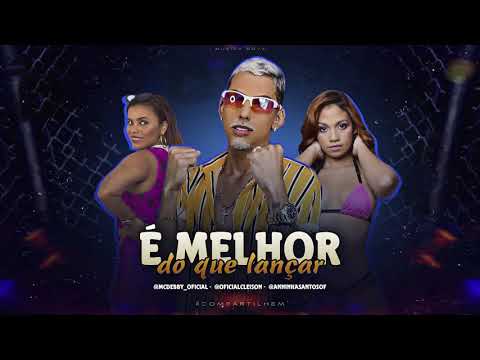 OFICIAL CLEISON, ANINHA SANTOS E MC DEBBY - É MELHOR DO QUE LANÇA