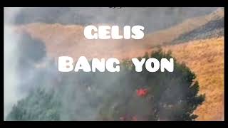 Download lagu Bang yon  ____ Gelis mp3