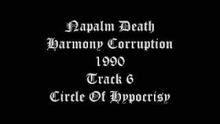 Napalm Death Harmony Corruption 1990 Track 6 Circle Of Hypocrisy