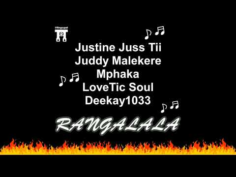 Justine Juss Tii x Juddy Malekere x Mphaka x LoveTic Soul x Deekay 1033 - RANGALALA || New Hit 2022