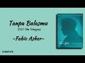 Tanpa Balasmu Fabio Asher OST Film Tabayyun Lirik Lagu