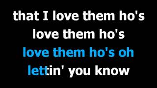 I love them ho&#39;s  - Eamon -  Karaoke  - Lyrics