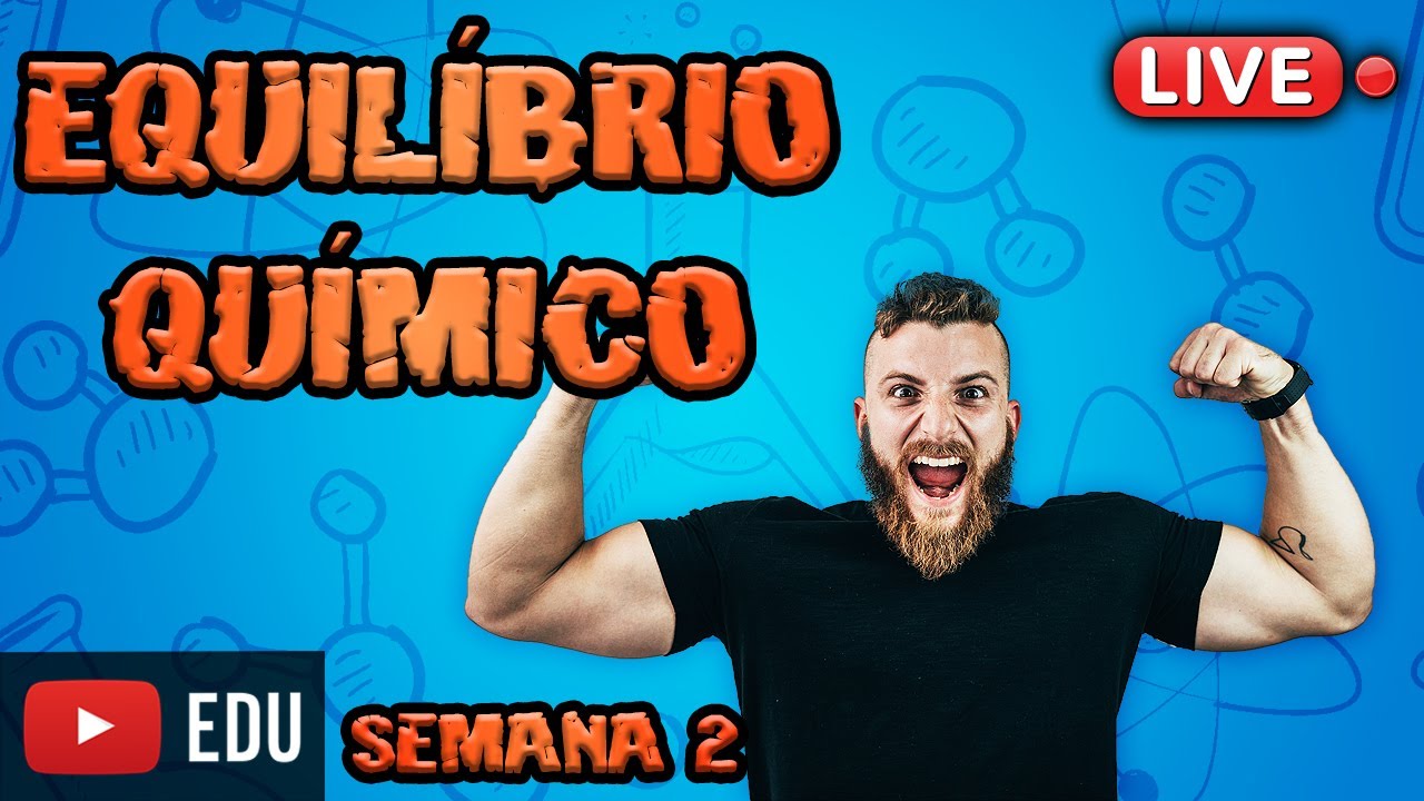 LIVE - EQUILÍBRIO QUÍMICO - SEMANA 2