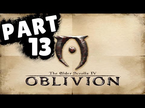 Elder Scolls IV: OBLIVION Walkthrough Part 13 "Welcome To The Family" (No Commentary)