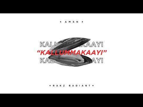 KALLUMMAKAAYI - Rakz Radiant | Prod. by @amxxnnnnnn