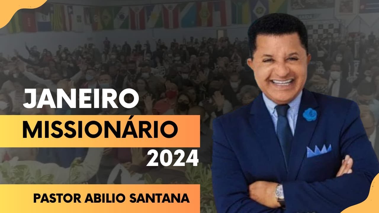 PASTOR ABILIO SANTANA - JANEIRO MISSIONÁRIO 2024