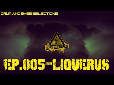 HIGH VOLTAGE 005 - Drum And Bass Mix - Liquerus