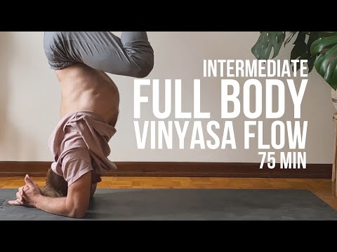 Deeply Satisfying, Fully Body Vinyasa Yoga Flow (75 min) | Intermediate / Advanced