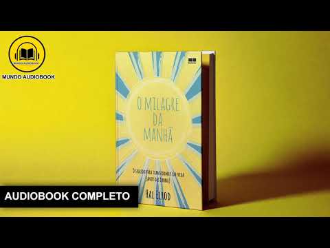 O Milagre da manhã - Audiobook Completo - Mundo Audiobook