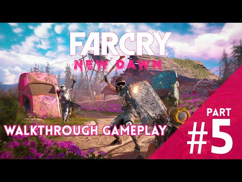 FAR CRY NEW DAWN - Walkthrough Gameplay - Part 5