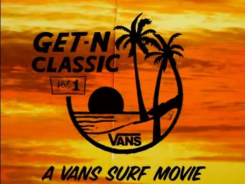 Vans' First Surf Film, Get-N Classic, Volume 1