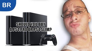 Should You BUY A Playstation 4 PRO or Playstation 4 Slim?
