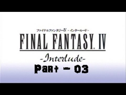 Let's Play Final Fantasy IV: Interlude - Part 03: Who's Your Daddy