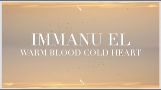 Immanu El - Warm Blood Cold Heart (Lyric Video)