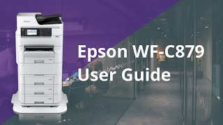 Epson WorkForce Pro WF-C879RDWF Series - User Guide | Key Digital