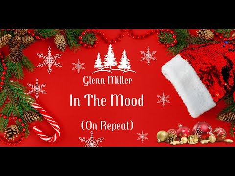 Glenn Miller - In The Mood On Repeat