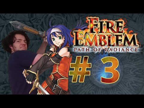 A SOREN SUBJECT -- Let's Play Fire Emblem Path of Radiance Pt.3