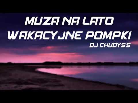 WAKACYJNE POMPKI ❤️ LATO 2019 ✈️ DJ CHUDYSS