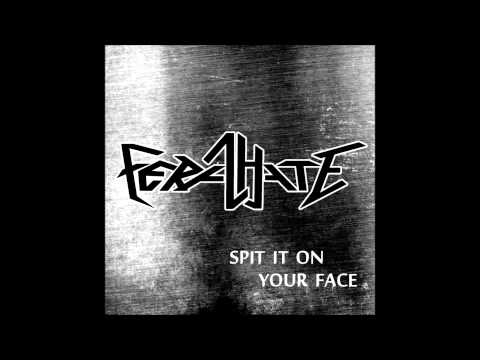 FERAL HATE - Spit it on Your Face