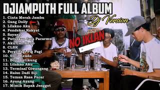 Download lagu DJIAMPUTH FULL ALBUM || DJ VERSION | NO IKLAN  mp3