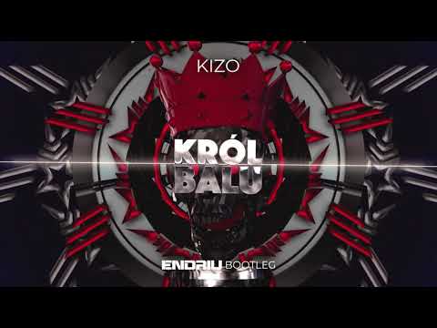 KIZO - KRÓL BALU (ENDRIU BOOTLEG)