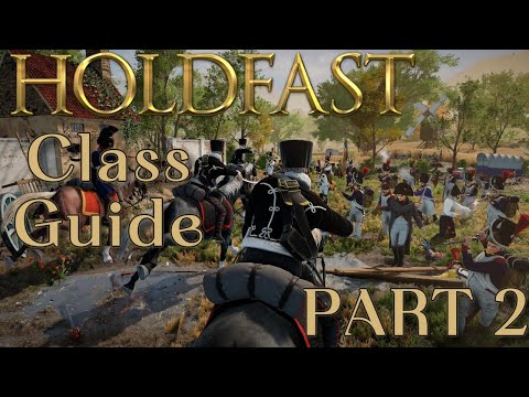 A Simple Class Guide for Holdfast Nations At War