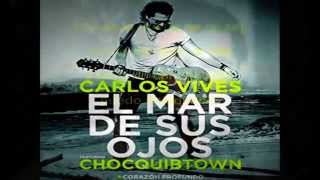 El Mar de sus Ojos  Letra- lyrics  Carlos Vives ft chocquibtown