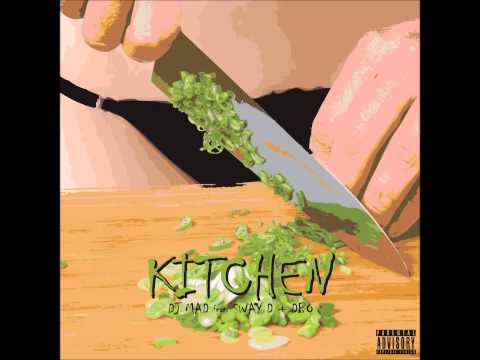 DJ MAD - Kitchen (Feat SWAY D , Dbo)