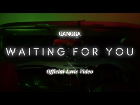 GANGGA - Waiting For You (Official Lyric Video)