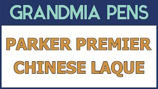 PARKER PREMIER FOUNTAIN PEN IN CHINESE LAQUE