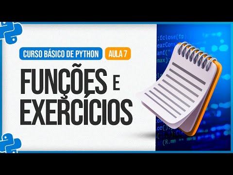 Curso Básico de Python - Aula 7 - Funções e Exercícios