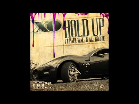 XO - Hold Up ft. Paul Wall & Ace Boogie