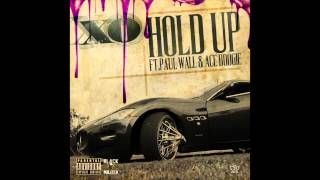 XO - Hold Up ft. Paul Wall & Ace Boogie