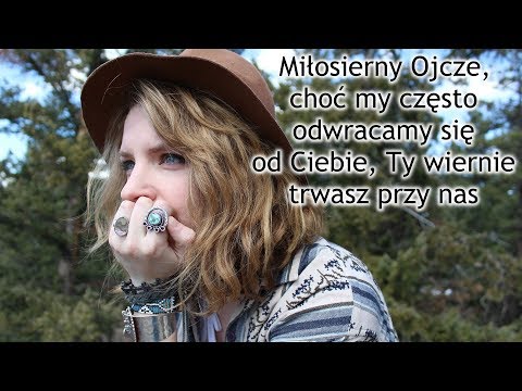 Modlitwa uwielbienia – Miłosierny Ojcze - Ty wiernie trwasz przy nas