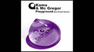 Kama & Mc Gregor - Playground (Zoo Brazil Remix)