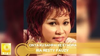 Ria Resty Fauzy - Cinta Ku Sampai Ke Ethopia (Offi