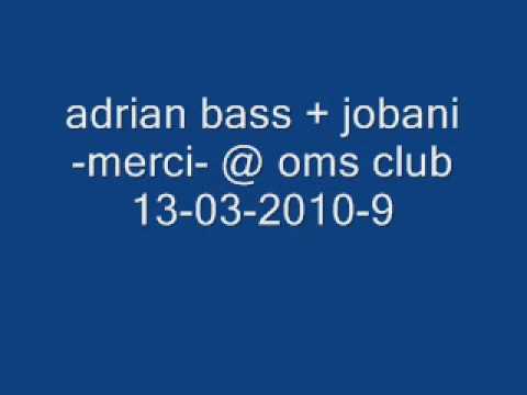 adrian bass + jobani -merci- @ oms club 13-03-2010-9.wmv