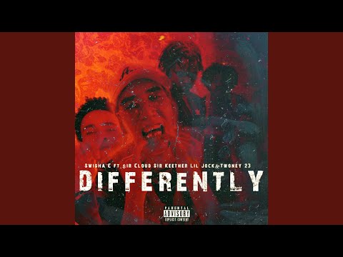 Differently (feat. $Ir Cloud, Sir Keether, Lil Jock & Twoney23)