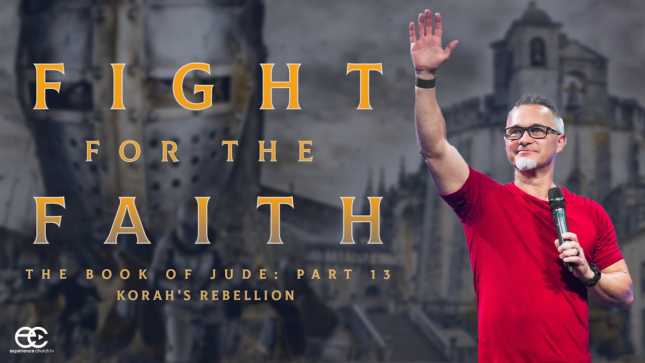 Fight For The Faith | The Book of Jude: Korah's Rebellion