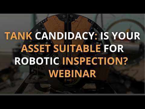 Tank Candidacy: Is Your Asset Suitable for Robotic Inspection?