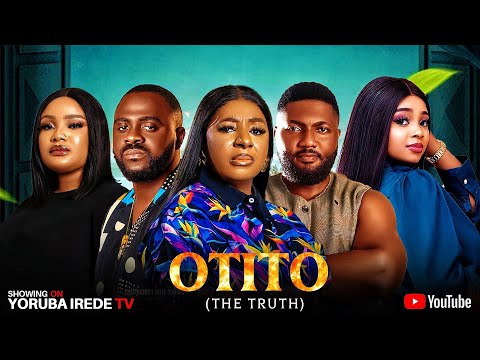 OTITO(The Truth) Latest Yoruba Movies 2025- MIDE MARTINS,TUNDE ADERINOYE,FEMI ADEKANYE,VICTORIA,PEJU