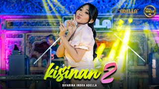 Download lagu KISINAN 2 - Difarina Indra Adella - OM ADELLA mp3