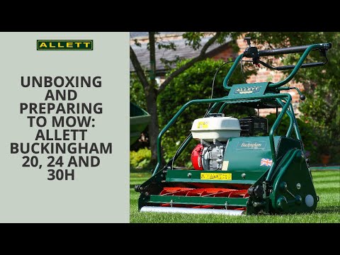 Allett Buckingham 20, 24 and 30H - Unboxing and Preparing to Mow