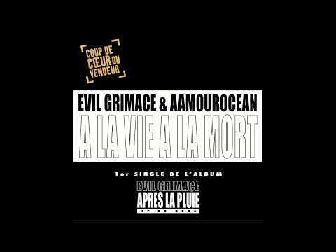 EVIL GRIMACE & AAMOUROCEAN - A La Vie A La Mort